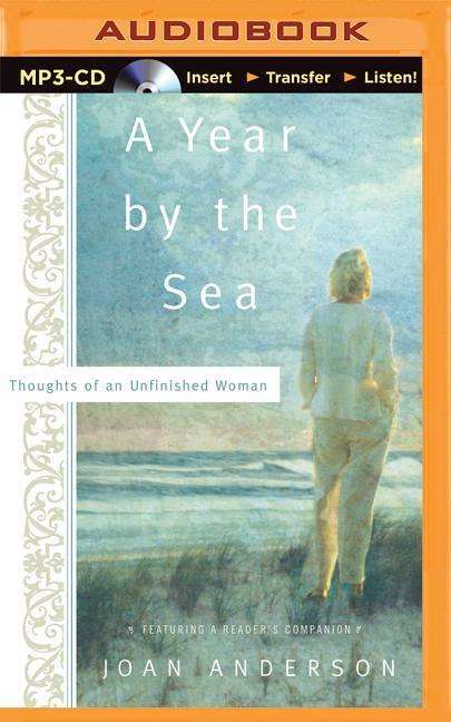 Cover for Joan Anderson · A Year by the Sea: Thoughts of an Unfinished Woman (MP3-CD) (2015)