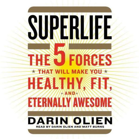 Cover for Darin Olien · Superlife: the 5 Forces That Will Make You Healthy, Fit, and Eternally Awesome (CD) (2015)