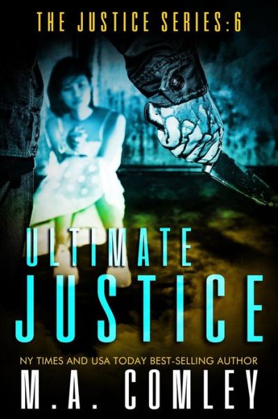 Ultimate Justice - M a Comley - Książki - Createspace - 9781505646450 - 21 lutego 2015