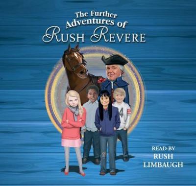 Cover for Rush Limbaugh · The Further Adventures of Rush Revere (CD) (2016)