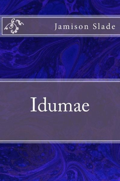 Cover for Jamison Slade · Idumae (Paperback Book) (2015)