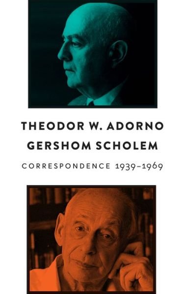 Cover for Adorno, Theodor W. (Frankfurt School) · Correspondence, 1939 - 1969 (Gebundenes Buch) (2021)
