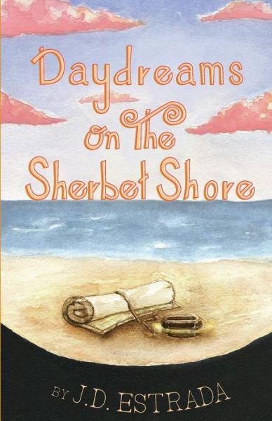 Cover for Jd Estrada · Daydreams on the Sherbet Shore (Paperback Bog) (2015)