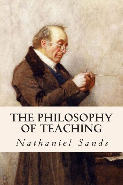 Cover for Nathaniel Sands · The Philosophy of Teaching (Paperback Book) (2015)