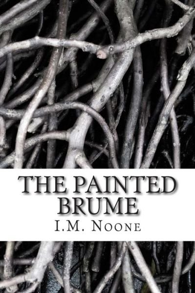Cover for I M Noone · The Painted Brume (Paperback Bog) (2015)