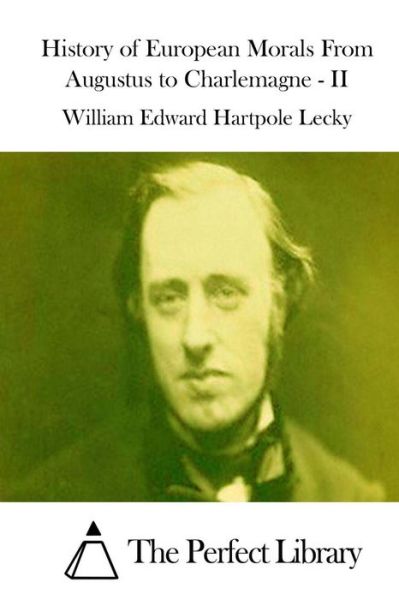 Cover for William Edward Hartpole Lecky · History of European Morals from Augustus to Charlemagne - II (Paperback Book) (2015)