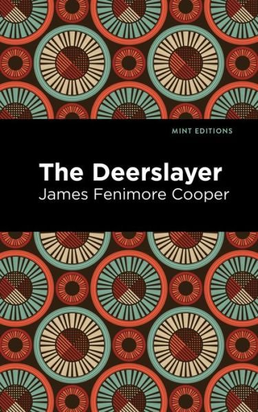 Cover for James Fenimore Cooper · The Deerslayer - Mint Editions (Taschenbuch) (2021)