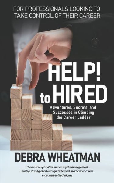 Cover for Wheatman Debra Wheatman · HELP! to HIRED (Paperback Book) (2022)