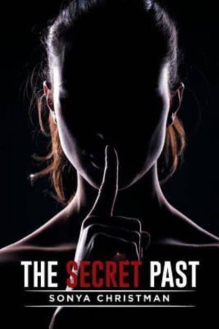 Cover for Sonya Christman · The Secret Past (Paperback Book) (2015)