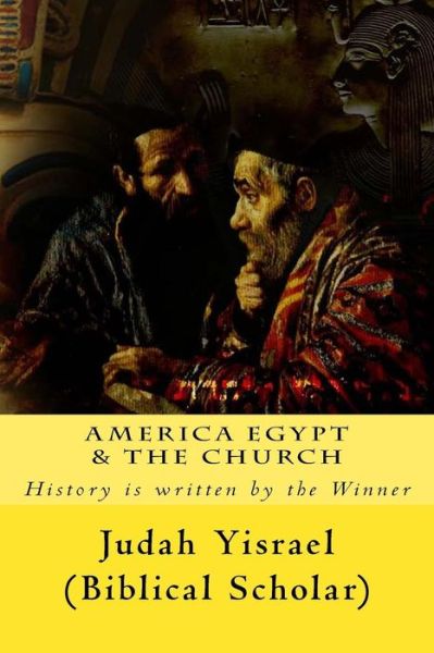 Cover for Judah Yisrael Elder · America Egypt &amp; the Church: Replacement Theology Exposed (Paperback Book) (2005)