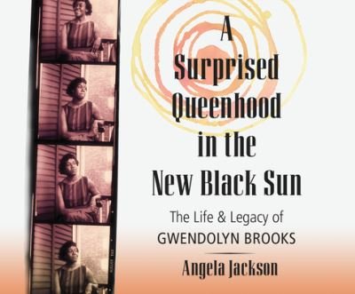 Cover for Angela Jackson · A Surprised Queenhood in the New Black Sun (CD) (2017)
