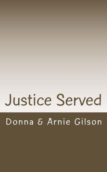 Cover for Donna &amp; Arnie Gilson · Justice Served (Taschenbuch) (2015)