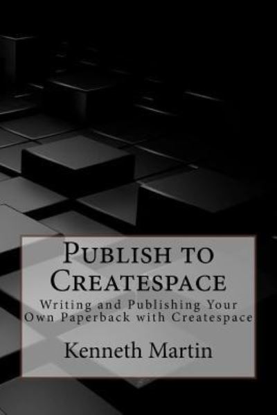 Cover for Kenneth Martin · Publish to Createspace (Paperback Book) (2016)