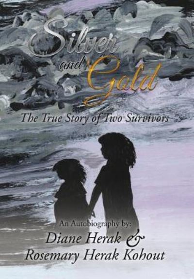 Cover for Diane Herak · Silver and Gold (Hardcover Book) (2017)