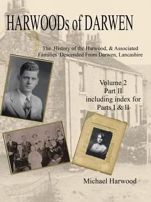 Harwoods of Darwen - Michael Harwood - Kirjat - AuthorHouse - 9781524667450 - torstai 26. tammikuuta 2017