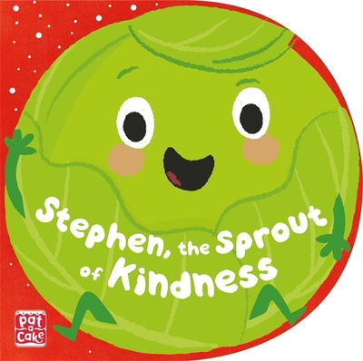 Cover for Pat-a-Cake · Stephen, the Sprout of Kindness (Board book) (2019)