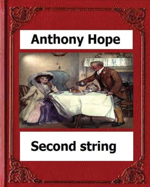 Cover for Anthony Hope · Second String. (1910). by (Paperback Book) (2016)