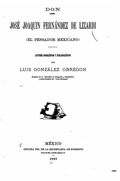 Cover for Luis Gonzalez Obregon · Don Jose Joaquin Fernandez de Lizardi (el Pensador mexicano) apuntes biograficos y bibliograficos (Paperback Book) (2016)