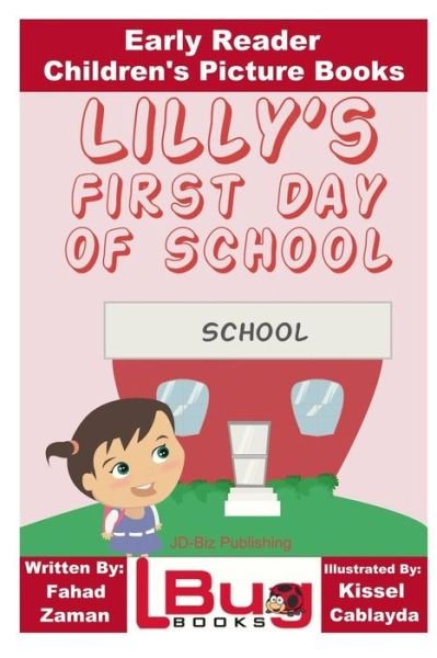 Cover for John Davidson · Lilly's First Day of School - Early Reader - Children's Picture Books (Pocketbok) (2016)