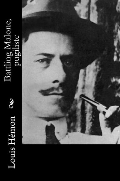 Cover for Louis Hémon · Battling Malone, pugiliste (Paperback Book) (2016)
