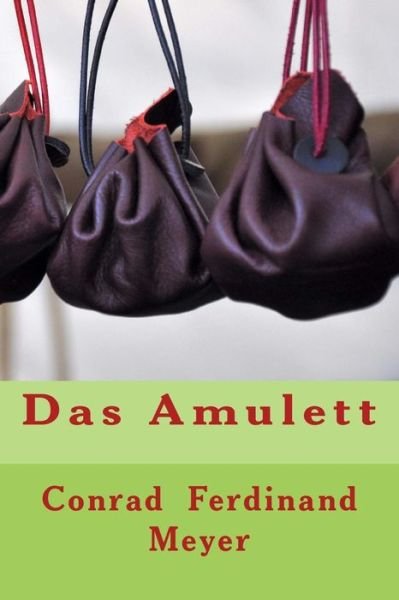 Cover for Conrad Ferdinand Meyer · Das Amulett (Paperback Book) (2016)