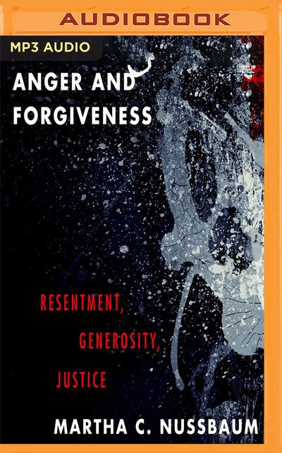 Cover for Martha C. Nussbaum · Anger and Forgiveness (MP3-CD) (2016)