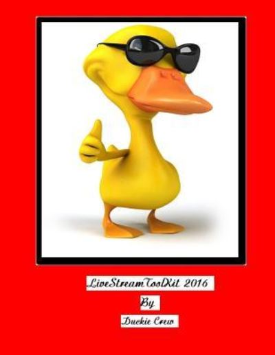 Cover for Duckie Crew · LiveStreamToolKit 2016 (Paperback Book) (2016)