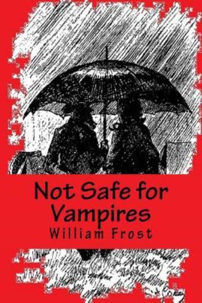 Cover for William Frost · Not Safe for Vampires (Taschenbuch) (2016)