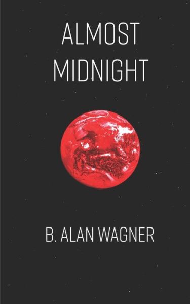 Cover for B Alan Wagner · Almost Midnight (Paperback Book) (2016)