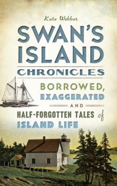 Cover for Kate Webber · Swan's Island Chronicles (Gebundenes Buch) (2014)