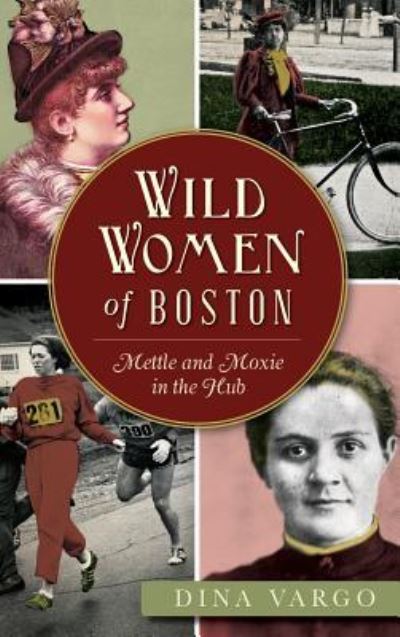 Cover for Dina Vargo · Wild Women of Boston (Hardcover Book) (2015)