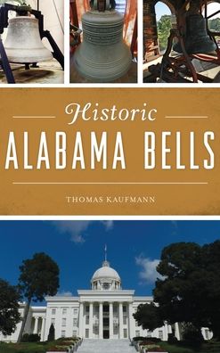 Cover for Thomas Kaufmann · Historic Alabama Bells (Hardcover Book) (2019)