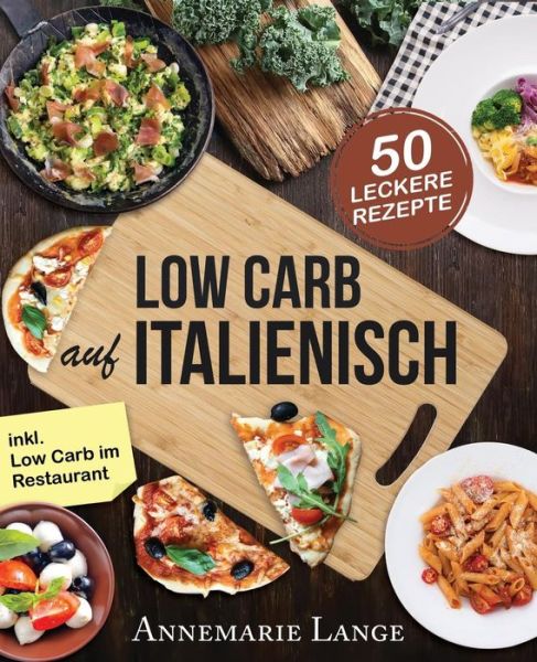 Cover for Annemarie Lange · Low Carb Italienisch (Paperback Book) (2017)