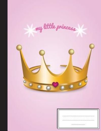 Little Princess : Composition Notebook : College Wide Ruled Writer's Notebook for School / Teacher / Office / Student - Banana Leaves - Books - Createspace Independent Publishing Platf - 9781543084450 - February 12, 2017