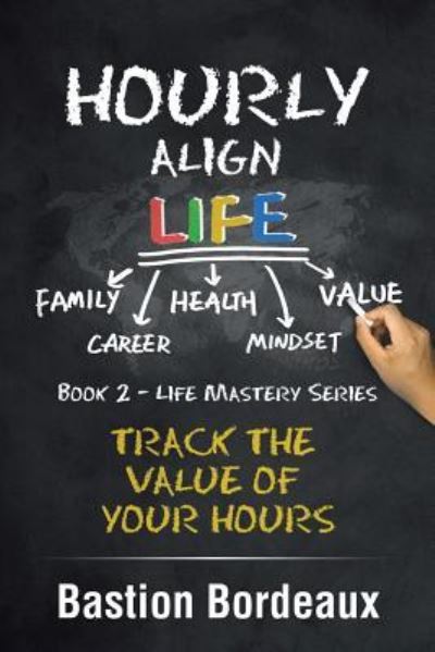 Cover for Bastion Bordeaux · Hourly Align Life (Paperback Book) (2018)