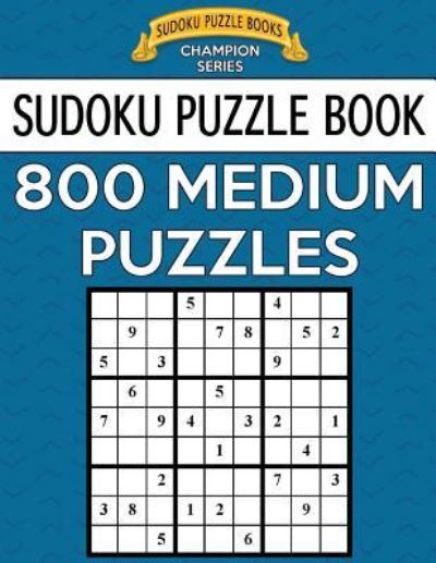 Cover for Sudoku Puzzle Books · Sudoku Puzzle Book, 800 Medium Puzzles (Paperback Book) (2017)