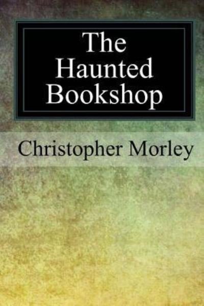 Cover for Christopher Morley · The Haunted Bookshop (Pocketbok) (2017)