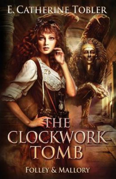 Cover for E Catherine Tobler · The Clockwork Tomb (Pocketbok) (2017)