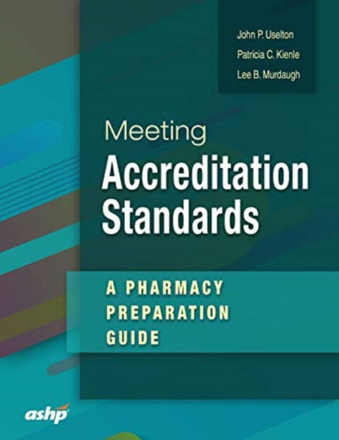 Cover for John P. Uselton · Meeting Accreditation Standards: A Pharmacy Preparation Guide (Paperback Book) (2020)