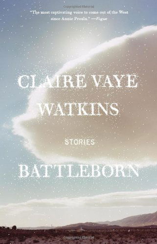 Cover for Claire Vaye Watkins · Battleborn: Stories (Paperback Book) [Reprint edition] (2013)