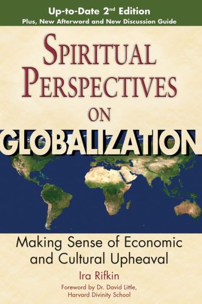 Spiritual Perspectives of Globalisation: Making Sense of Economic and Cultural Upheaval - Ira Rifkin - Bøger - Jewish Lights Publishing - 9781594730450 - 1. juni 2004