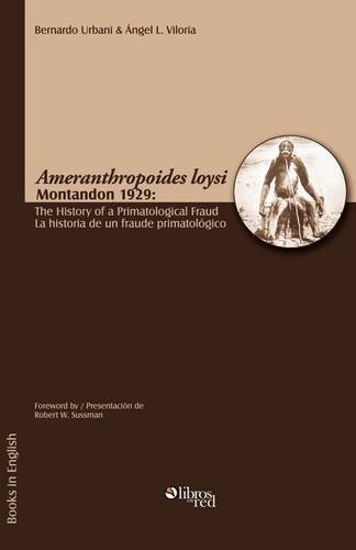 Cover for Angel L. Viloria · Ameranthropoides Loysi Montandon 1929: the History of a Primatological Fraud / Ameranthropoides Loysi Montandon 1929: La Historia De Un Fraude Primato (Paperback Book) (2009)