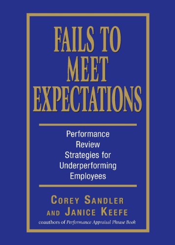 Fails to Meet Expectations: Performance Review Strategies for Underperforming Employees - Corey Sandler - Books - Adams Media - 9781598691450 - November 1, 2007