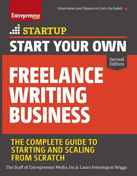 Start Your Own Freelance Writing Business: The Complete Guide to Starting and Scaling from Scratch - Startup - The Staff of Entrepreneur Media - Livres - Entrepreneur Press - 9781599186450 - 1 août 2019