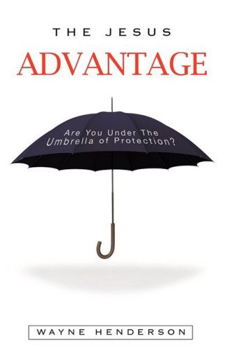 Cover for Wayne Henderson · The Jesus Advantage (Paperback Book) (2009)