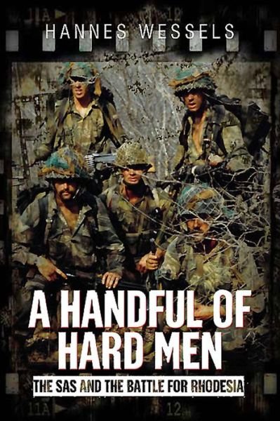 Cover for Hannes Wessels · A Handful of Hard Men: The SAS and the Battle for Rhodesia (Hardcover bog) (2015)