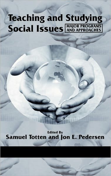 Cover for Samuel Totten · Teaching and Studying Social Issues: Major Programs and Approaches (Hc) (Hardcover Book) (2010)