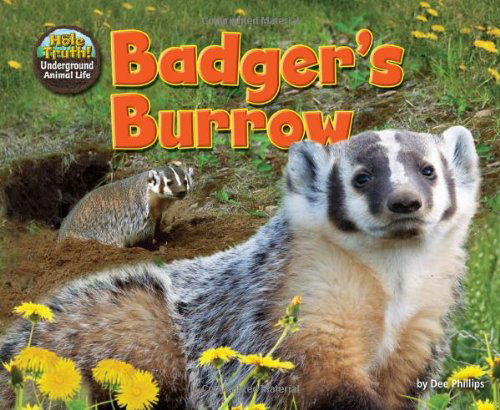 Cover for Dee Phillips · Badger's Burrow (Hole Truth! Underground Animal Life) (Hardcover Book) (2013)