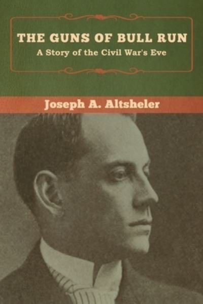 Cover for Joseph a Altsheler · The Guns of Bull Run (Paperback Bog) (2020)