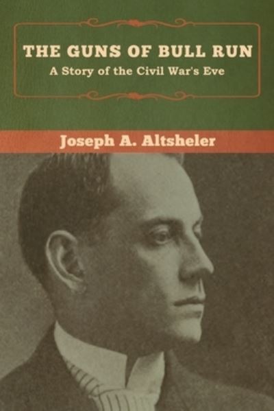 Cover for Joseph a Altsheler · The Guns of Bull Run (Paperback Book) (2020)